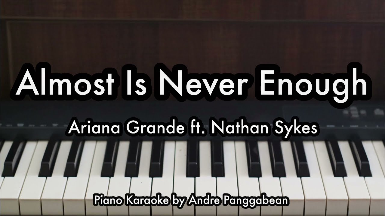 Almost Is Never Enough - Ariana Grande | Piano Karaoke by Andre Panggabean