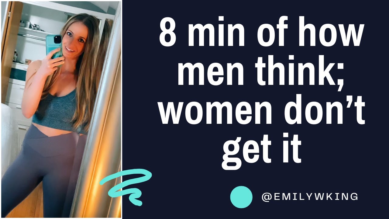 8 minutes of how men think; women don't get it