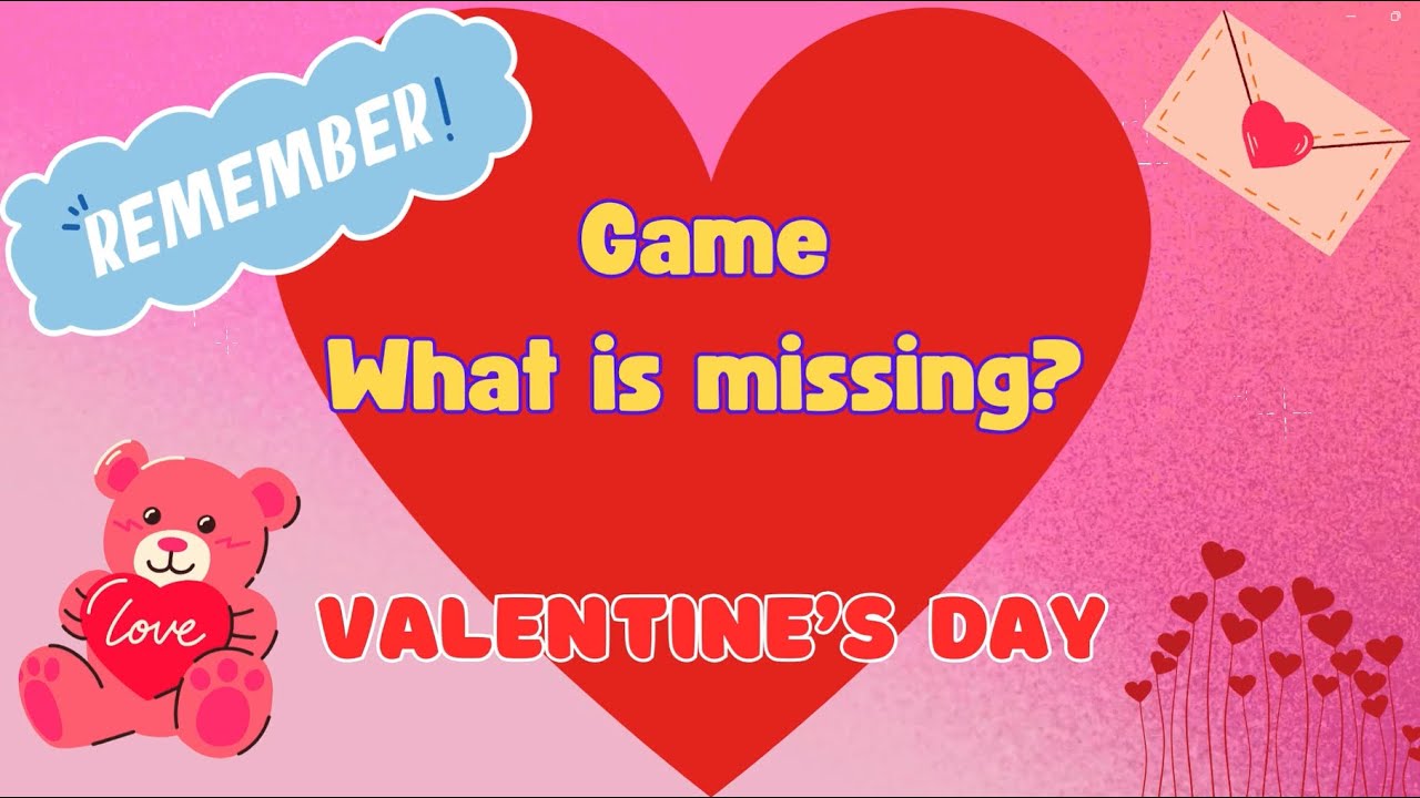 Valentine&rsquo;s Day | Game | What is missing?