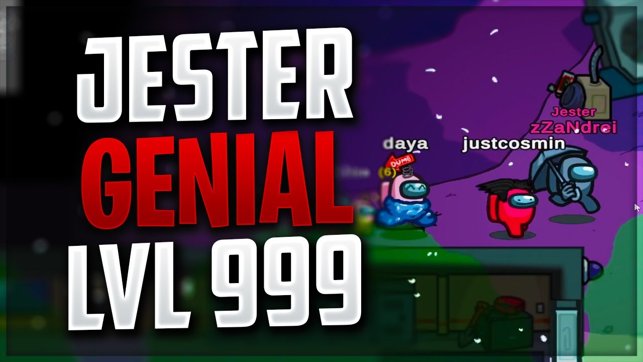 JESTER GENIAL LVL 999 pe AMONG US MODAT!