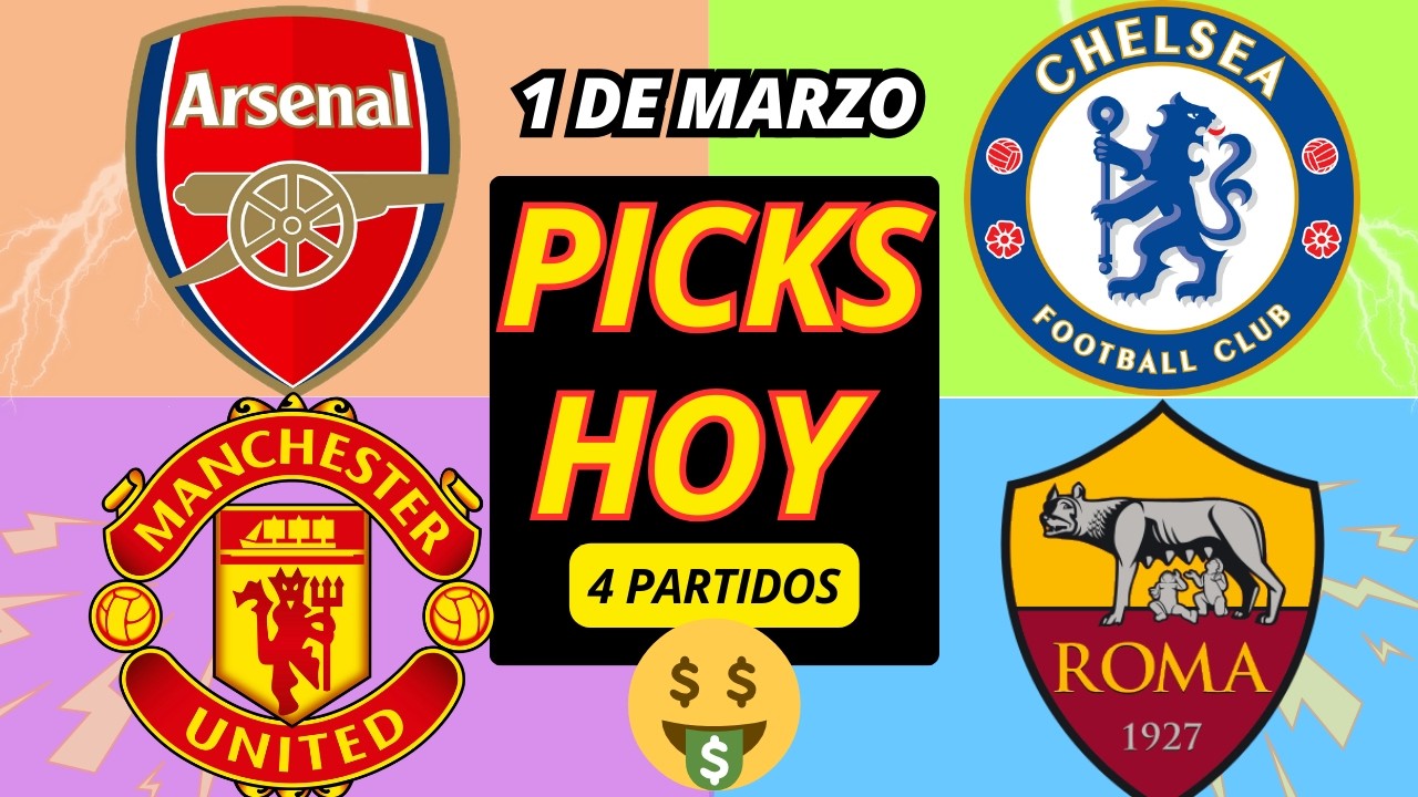 🔥PRONÓSTICOS 1 MARZO | Manchester United, Arsenal vs Chelsea y Roma-Juve 🏆