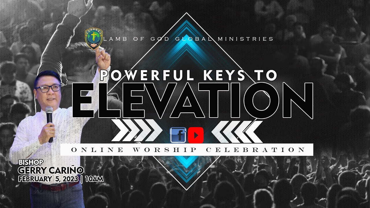 ONLINE WORSHIP CELEBRATION | POWERFUL KEYS TO ELEVATION | GERRY CARIÑO