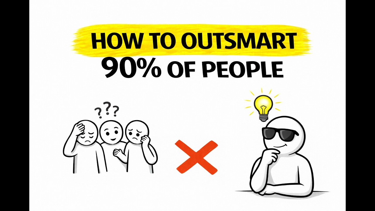 How to Outsmart 90% of People