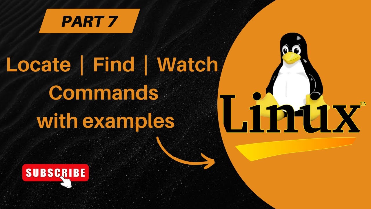 Part-7 | Find, Locate & Watch Commands in Linux | FreeLinuxCourse