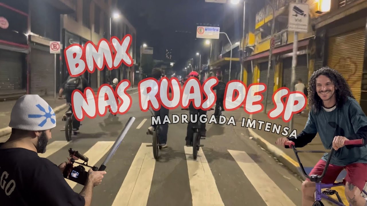 BMX NAS RUAS DE SP madrugada intensa