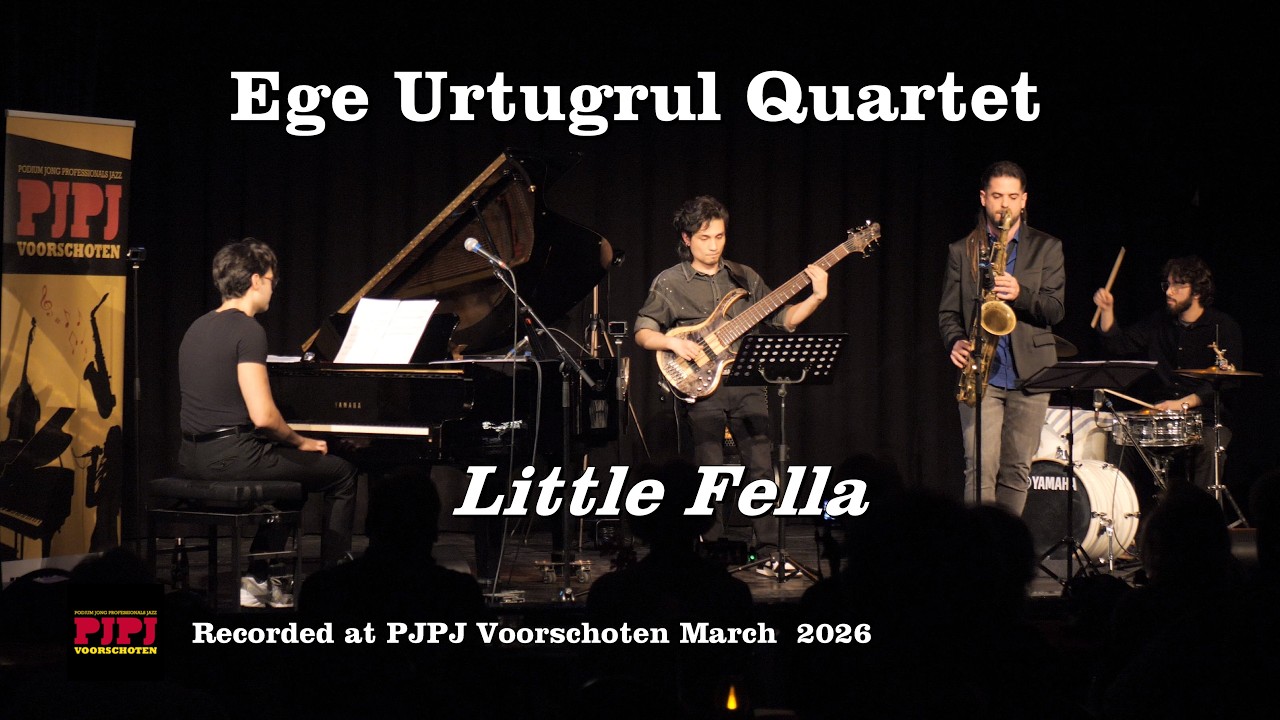 Ege Ertugrul Quartet - Little Fella (PJPJ Voorschoten March 2026)