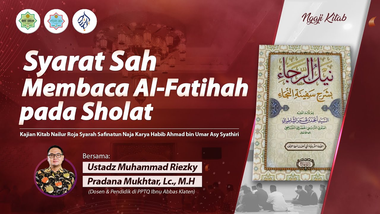 Ngaji Kitab #87 | Syarat sah Al-Fatihah pada sholat | Kitab Nailur Roja Syarah Safinatun Najah