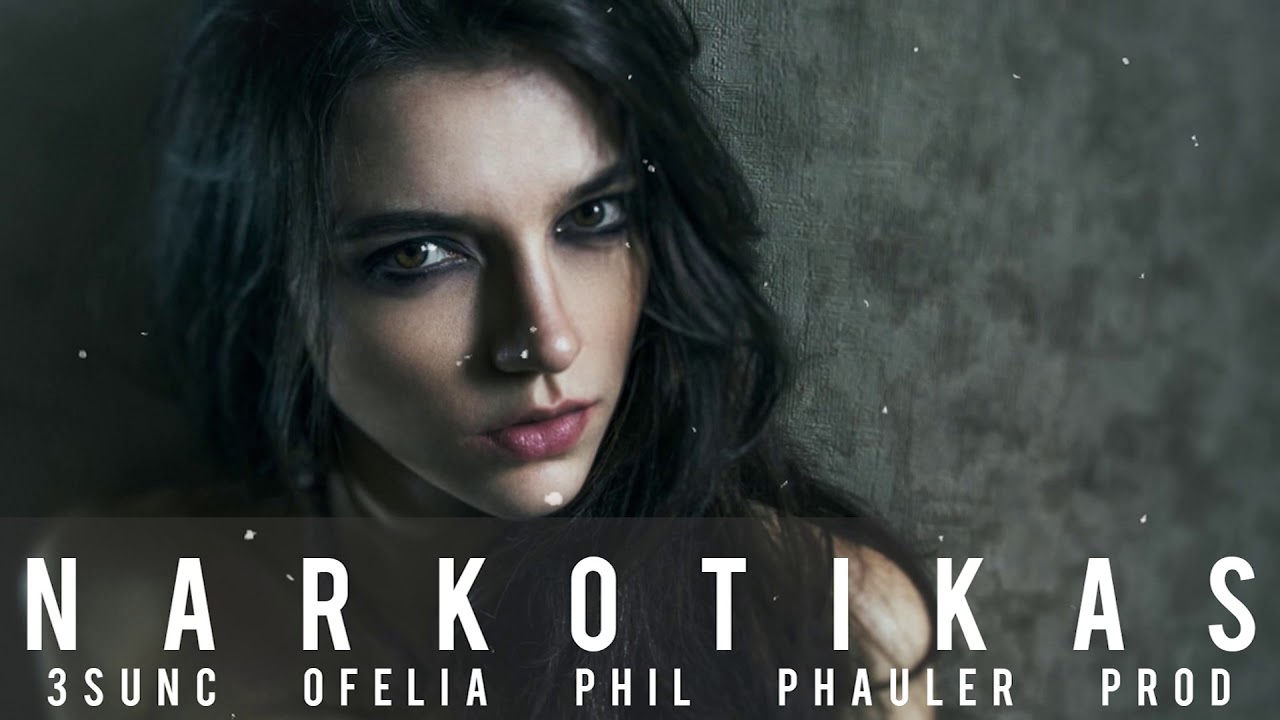 3SUNC & OFELIJA - NARKOTIKAS (Pr.PHIL PHAULER)