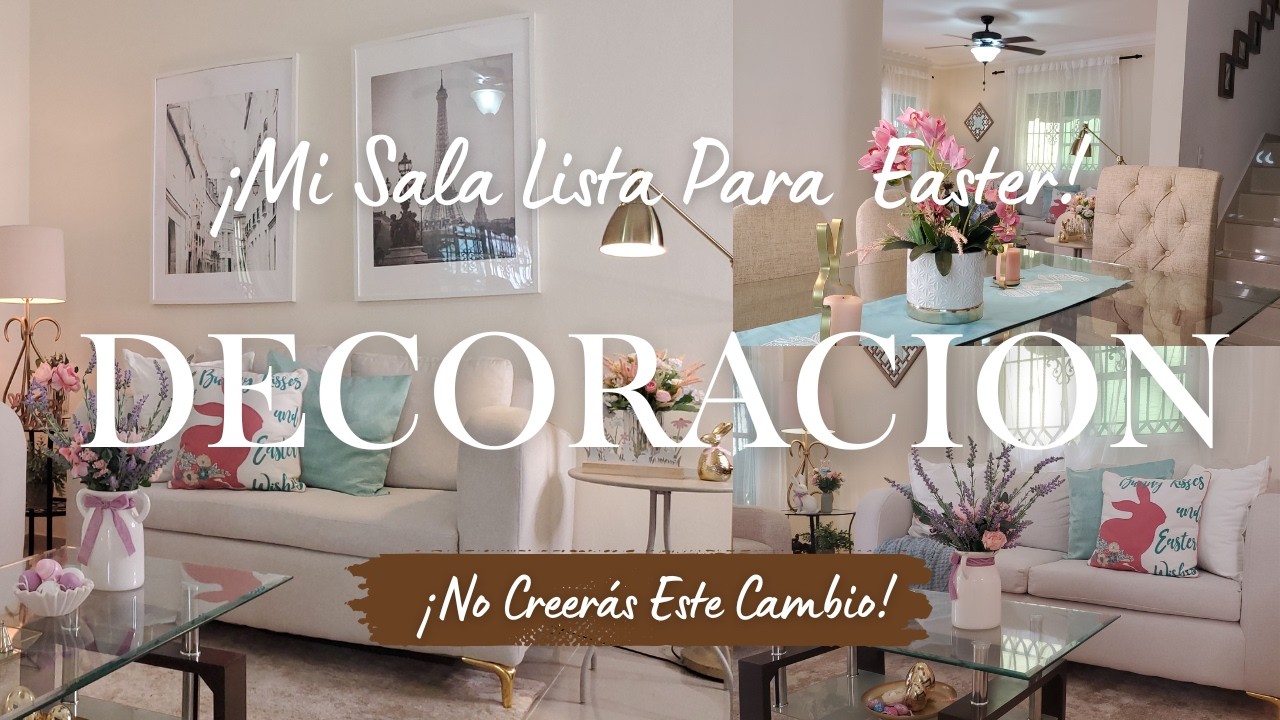 DECORA tu SALA y COMEDOR para EASTER 2026 🐰🌷 | Ideas Elegantes y Fáciles de Primavera