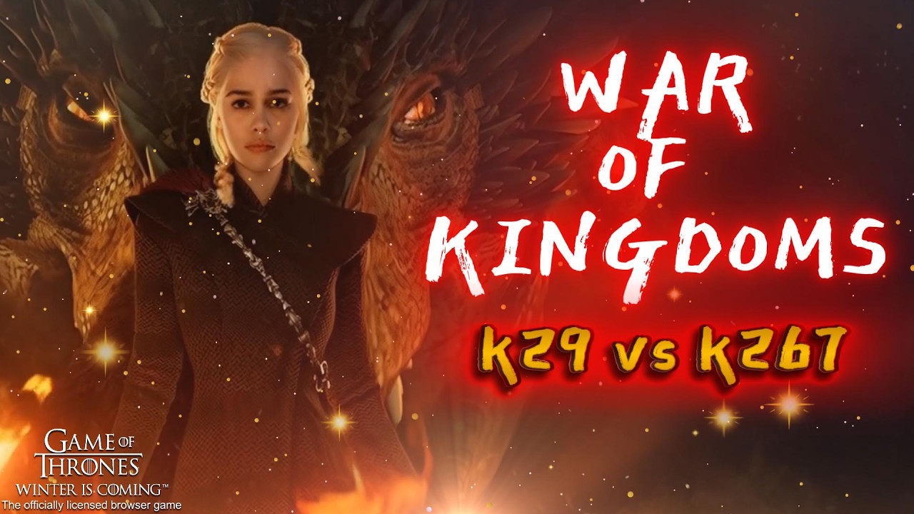 War of kingdoms: k29 vs k267 (Game of Thrones Winter is Coming)
