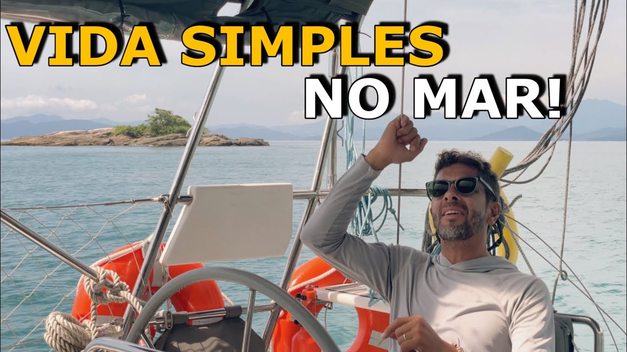 033 | A Vida É Mais Simples Morando em um Veleiro