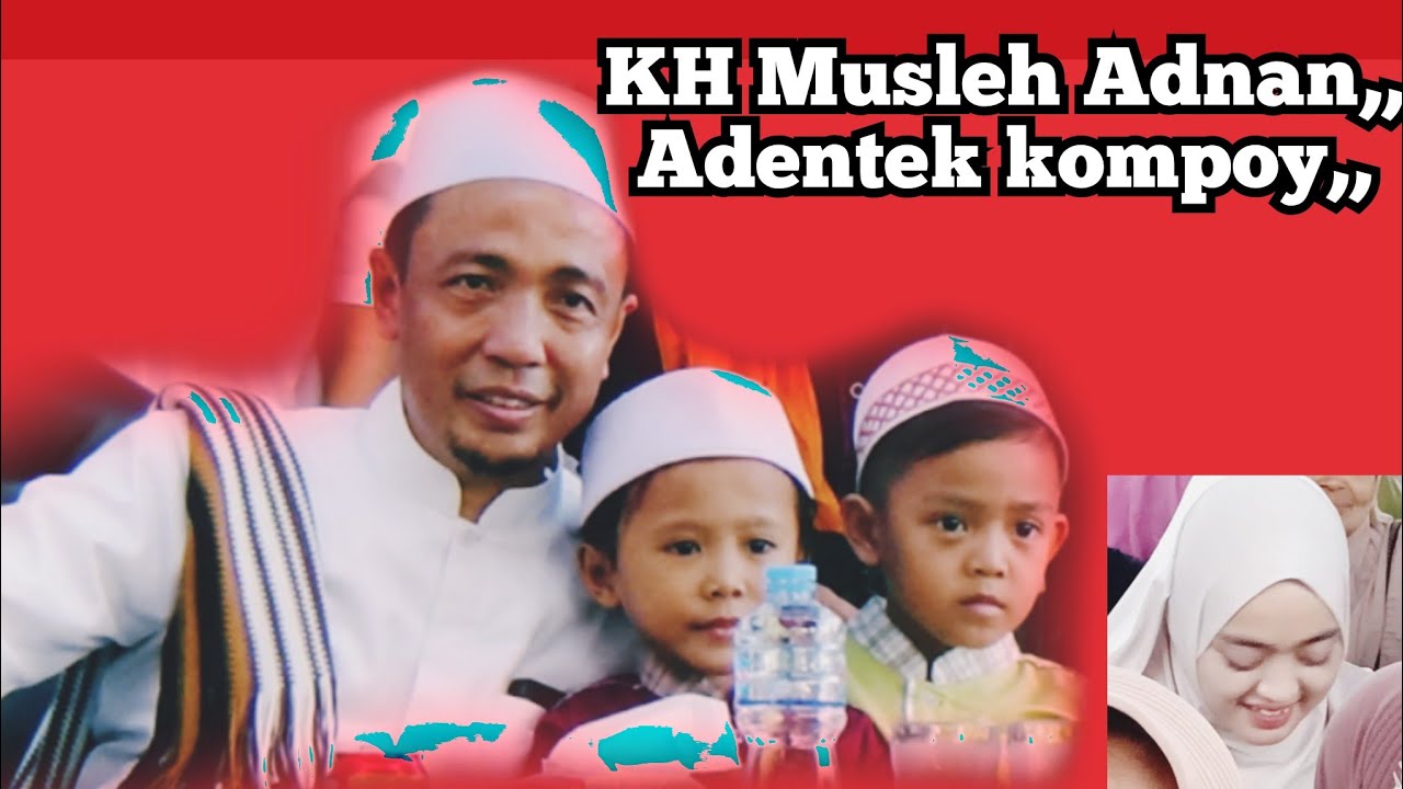 KH MUSLEH ADNAN,, ceramah (2024) ANDENTEK KOMPOY @akmaudio