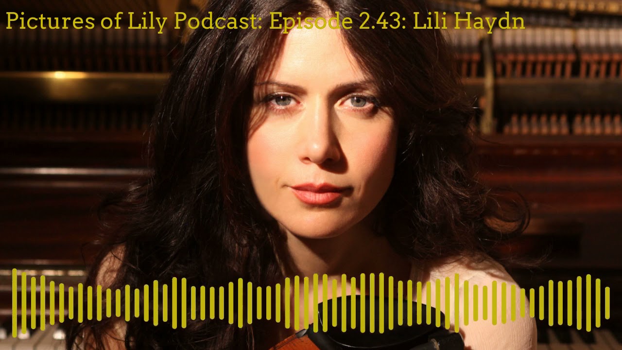 Pictures of Lily Podcast: Episode 2.43: Lili Haydn