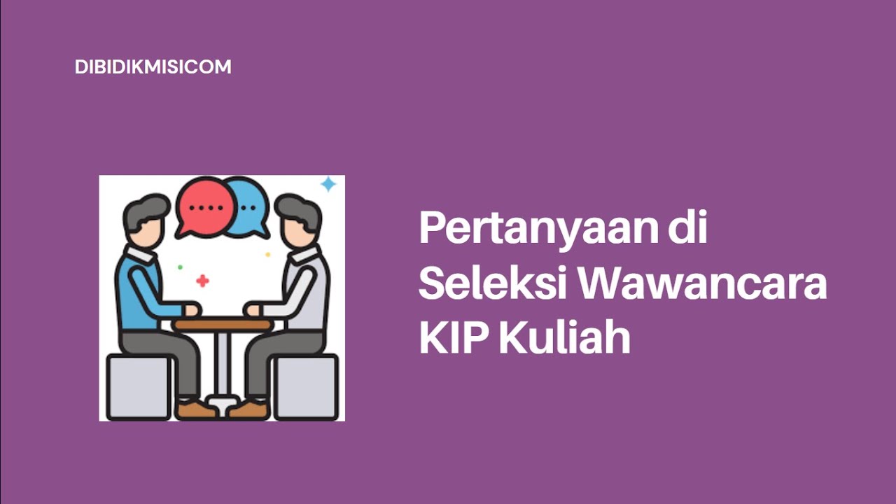 Pertanyaan di Seleksi Wawancara KIP Kuliah