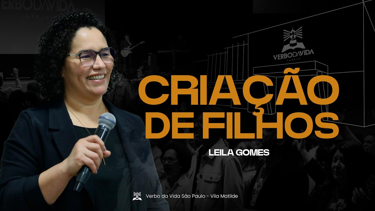 CRIAÇÃO DE FILHOS - Leila Gomes - 15/02/2026 - Domingo (Manhã)