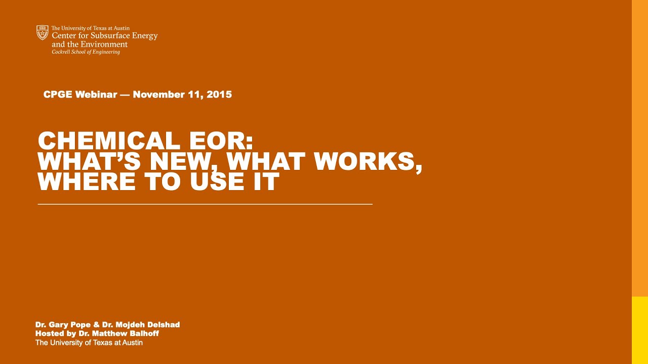 Nov 2015: Chemical EOR: What’s New, What Works, Where to Use it