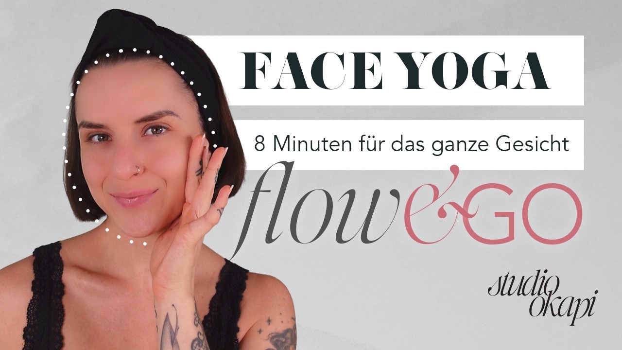 8 MIN FACE YOGA | FLOW & GO für das ganze Gesicht