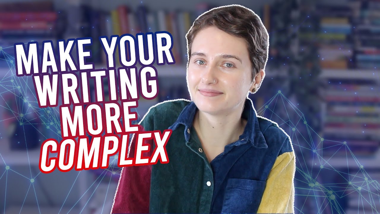 5 Ways to Add Depth and Complexity to Your Writing
