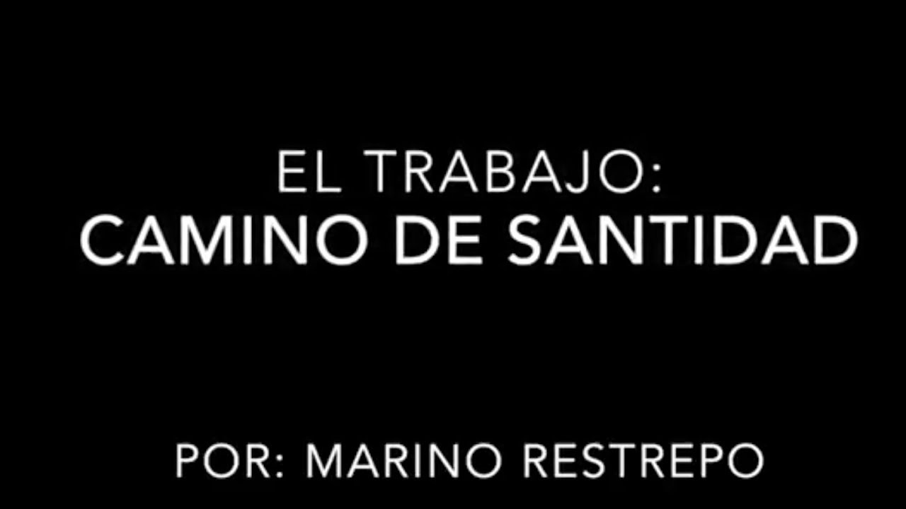 El Trabajo: Camino de Santidad