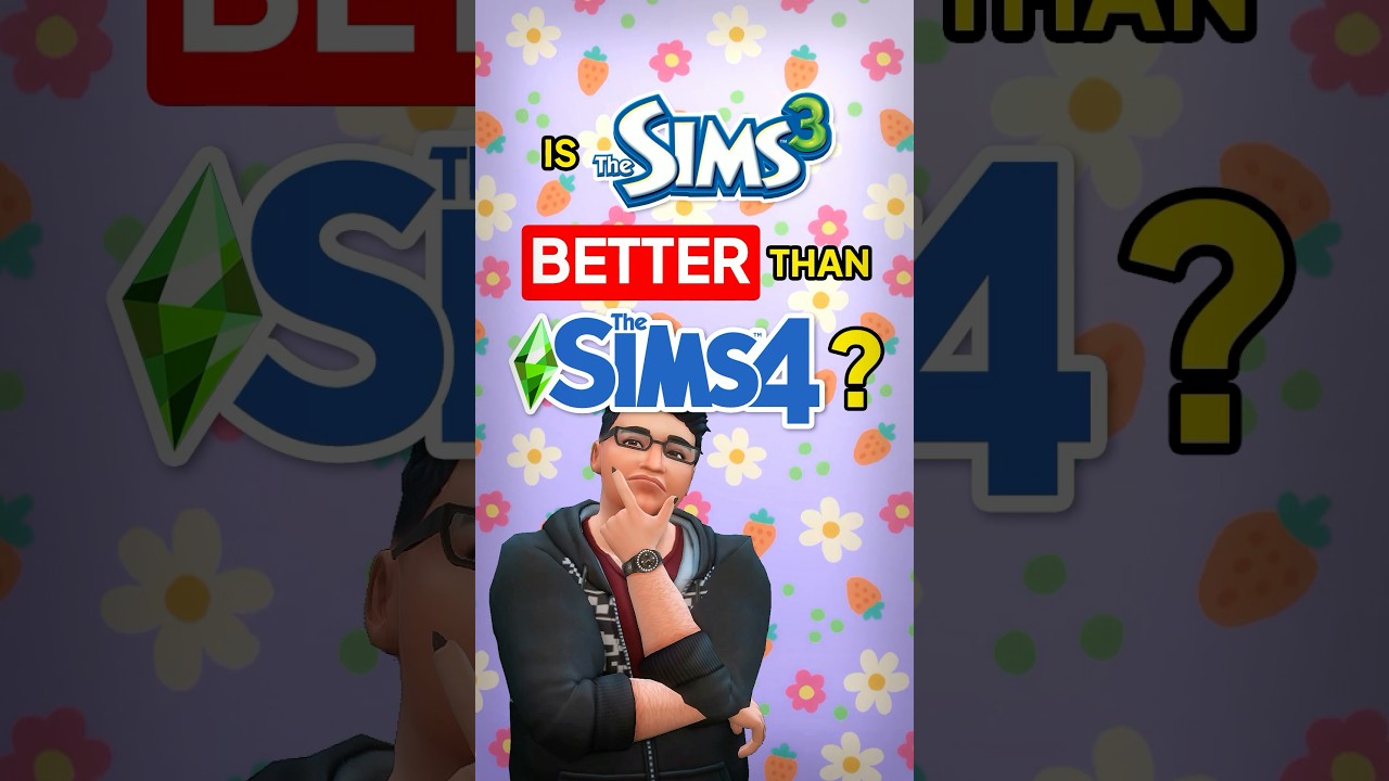 Is The Sims 3 better than The Sims 4?!
