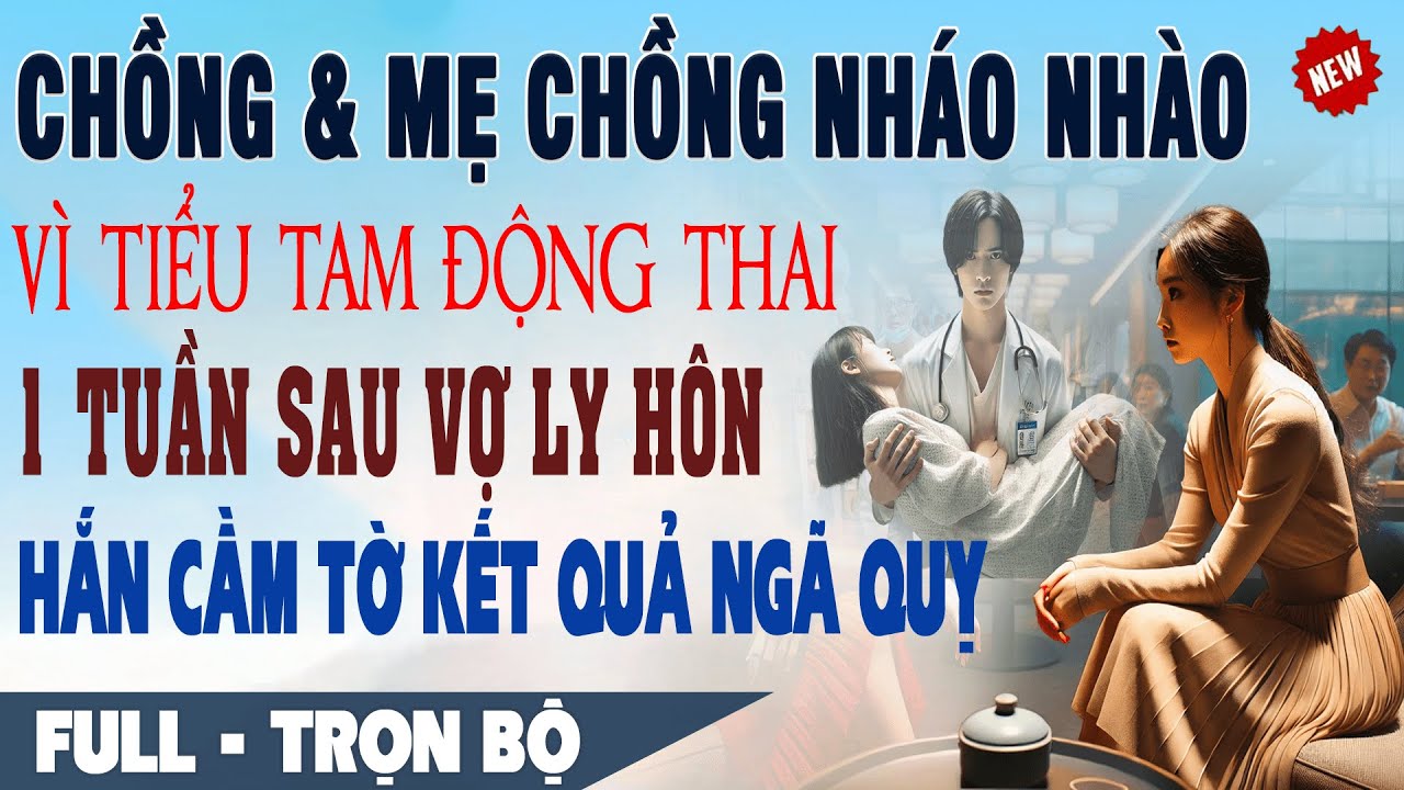 💕 Truyện Ngôn Tình CHỒNG & MẸ CHỒNG NHÁO NHÀO VÌ BỒ ĐỘNG THAI 1 Tuần Sau Vợ Ly Hôn Hắn Ngã Quỵ