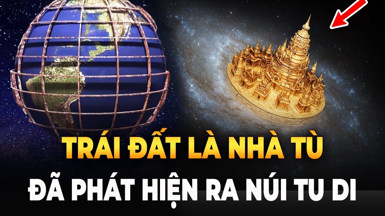 Bức Tường Của Vũ Trụ Chứng Minh &lsquo;Tr&aacute;i Đất L&agrave; Nh&agrave; Ngục&rsquo;&rsquo;? N&uacute;i Tu Di Trong Kinh Phật Được Ph&aacute;t Hiện