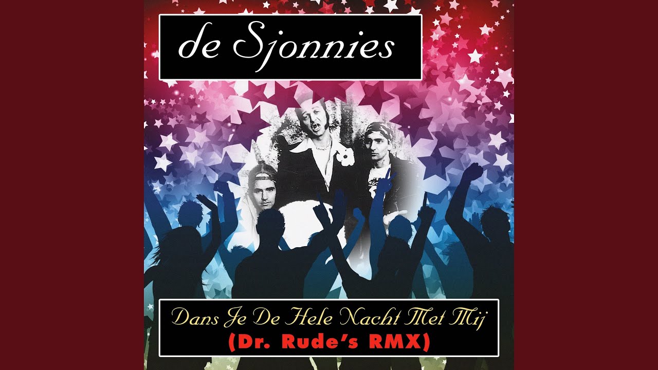 Dans Je De Hele Nacht Met Mij (Dr. Rude Remix)