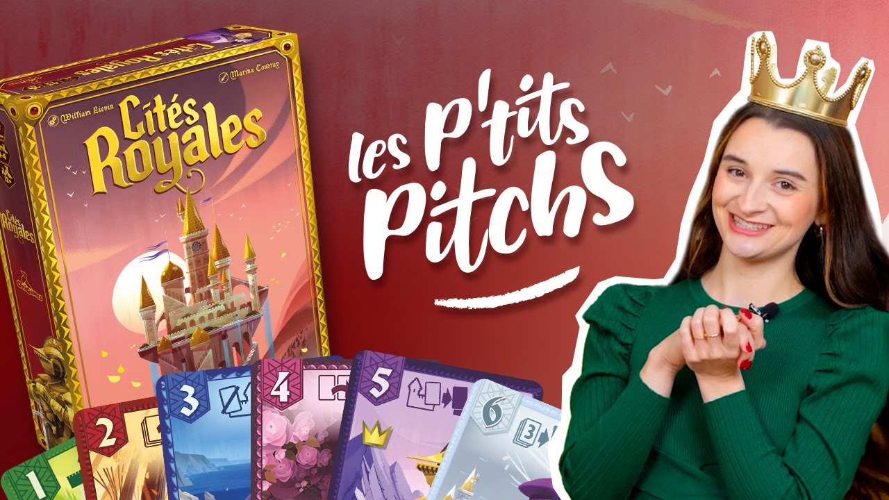 CITÉS ROYALES - Un grand jeu dans une petite boîte - Les P'tits pitchs