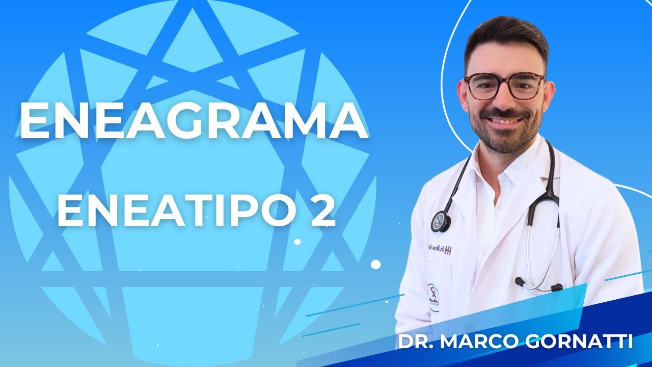 ENEATIPO 2 COMPLETO - El Que Necesita Amor - Eneagrama