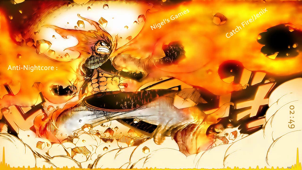[Nigel's Games]Anti-Nightcore#66 Catch Fire [request]