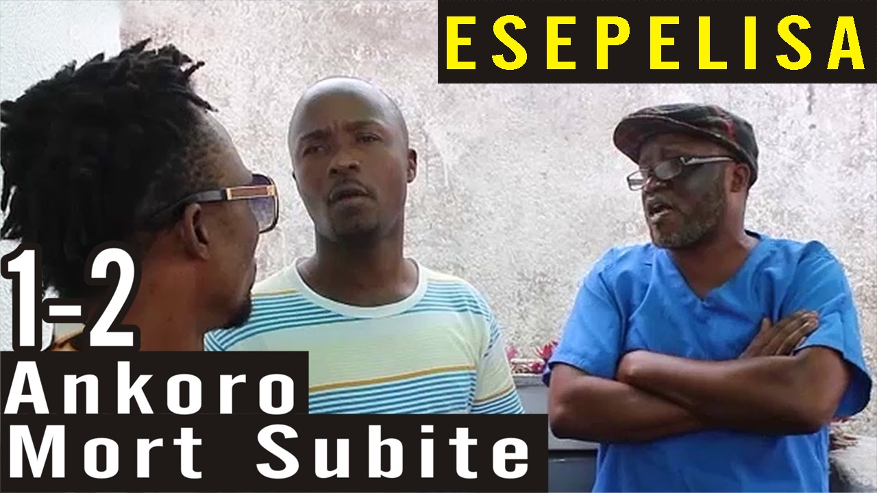 Ankoro Mort Subite 1-2 - Nouveau Theatre Esepelisa 2016 - Esepelisa - Film Esepelisa