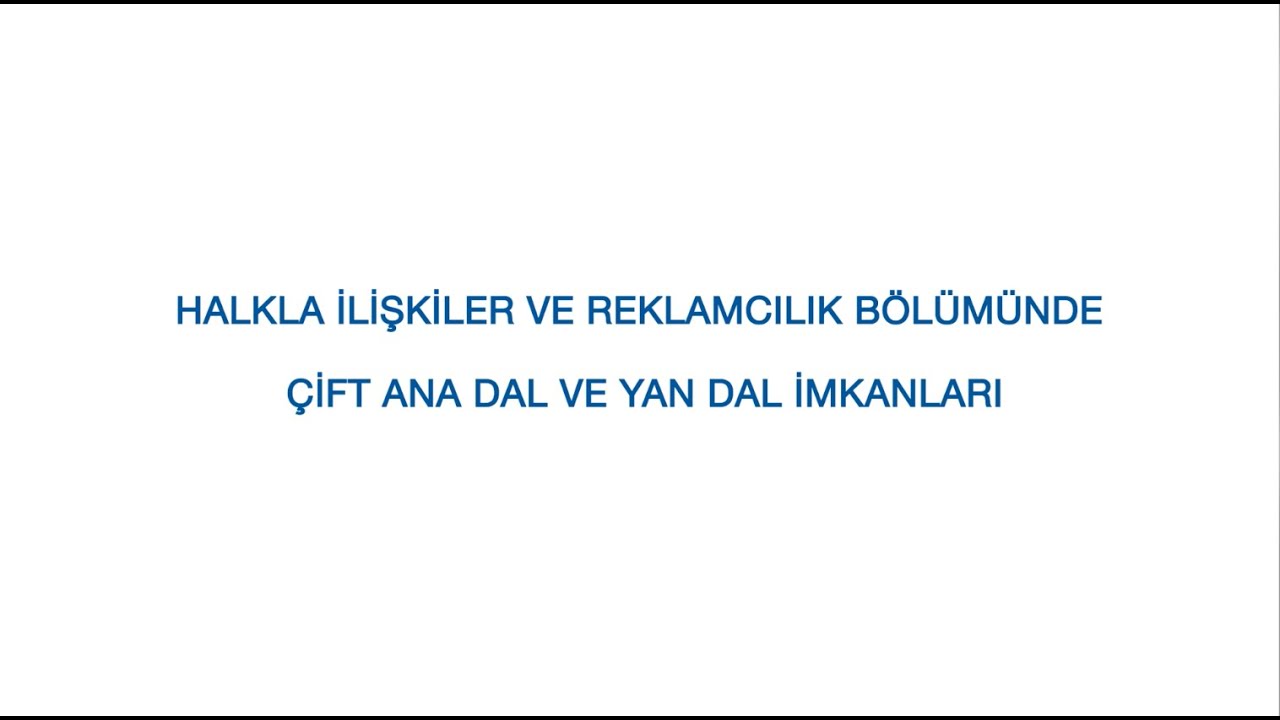 Halkla İlişkiler ve Reklamcılık Bölümünde Çift Ana Dal ve Yan Dal İmkanları