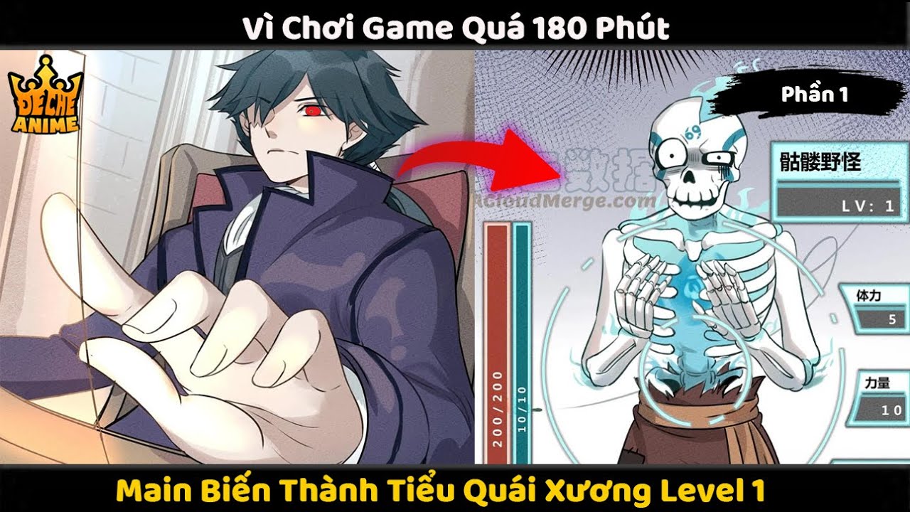 Chơi Game Quá 180 Phút Tôi Biến Thành Bộ Xương Yếu Nhất Thế Giới P1 | Review Truyện Tranh