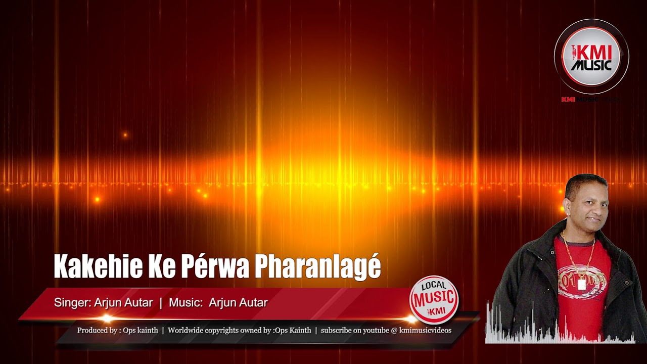 KAKEHIE KE PERWA PHARANLAGE-ARJUN AUTAR-KMI MUSIC VIDEOS-BAITHAK GANA