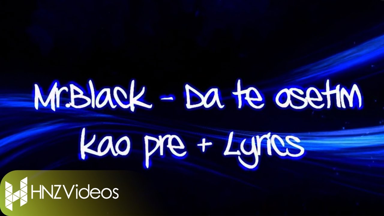 Mr.Black - Da te osetim kao pre (Official Lyric Video)