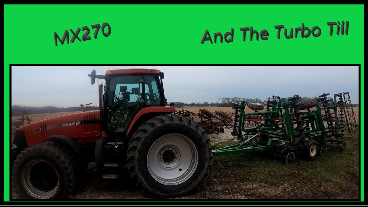 Mx270 and the Turbo Till Go to Work