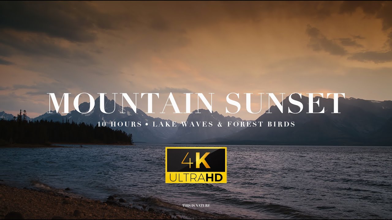MOUNTAIN SUNSET (4K UHD) | Lake Waves & Forest Birds - 10 Hours - Relaxing Nature Sounds - ASMR