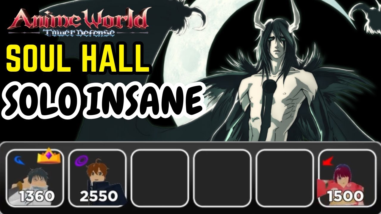 SOUL HALL SOLO INSANE | ANIME WORLD TOWER DEFENSE