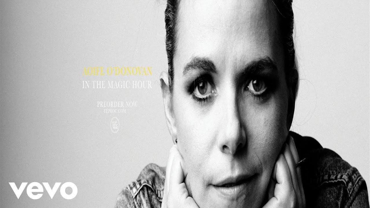 Aoife O'Donovan - Magic Hour