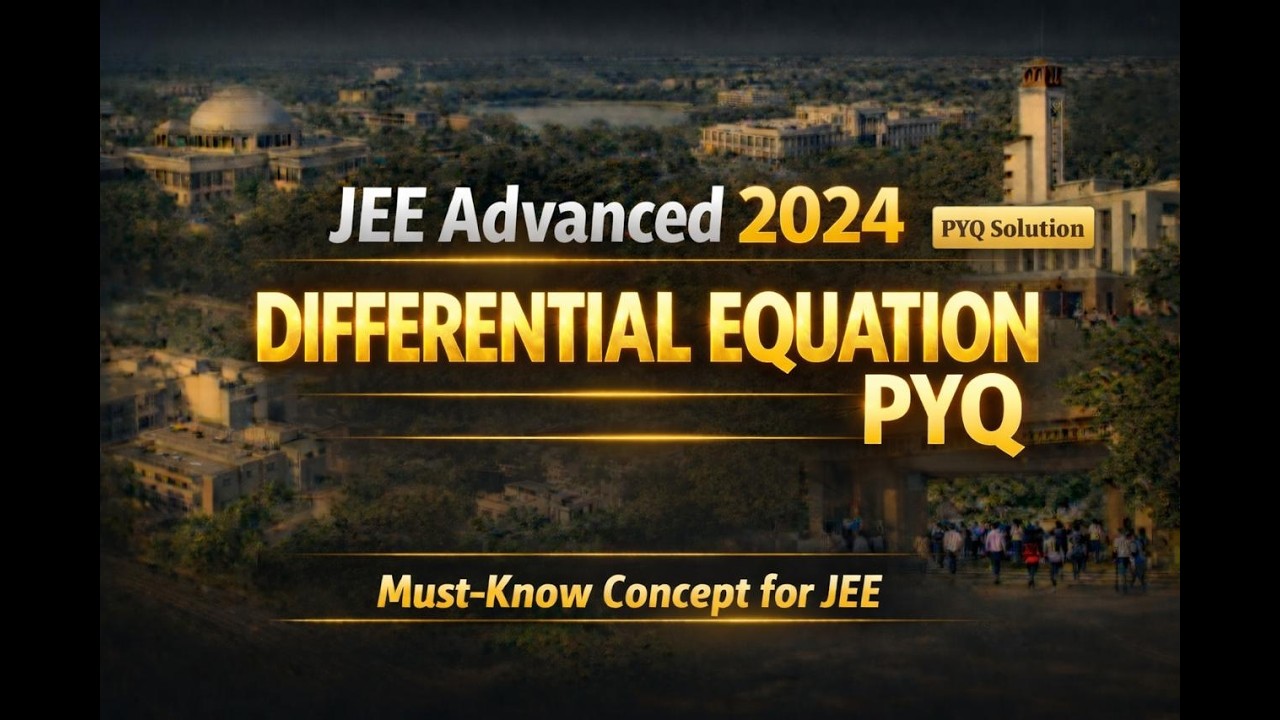 JEE Advanced 2024 | Differential Equation PYQ Solutions | Full concepts explain