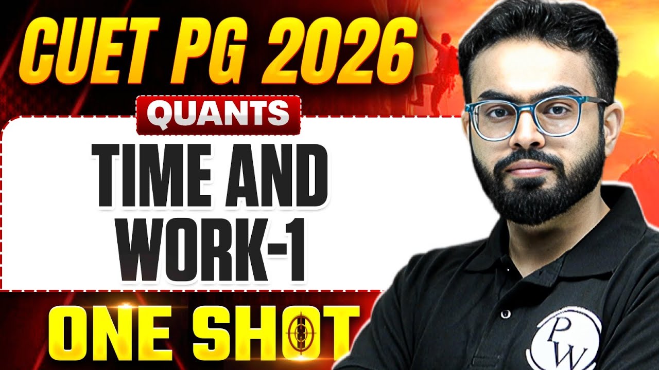 CUET PG Quants Time and Work-1 One Shot 2026 | CUET PG 2026 Quants Preparation