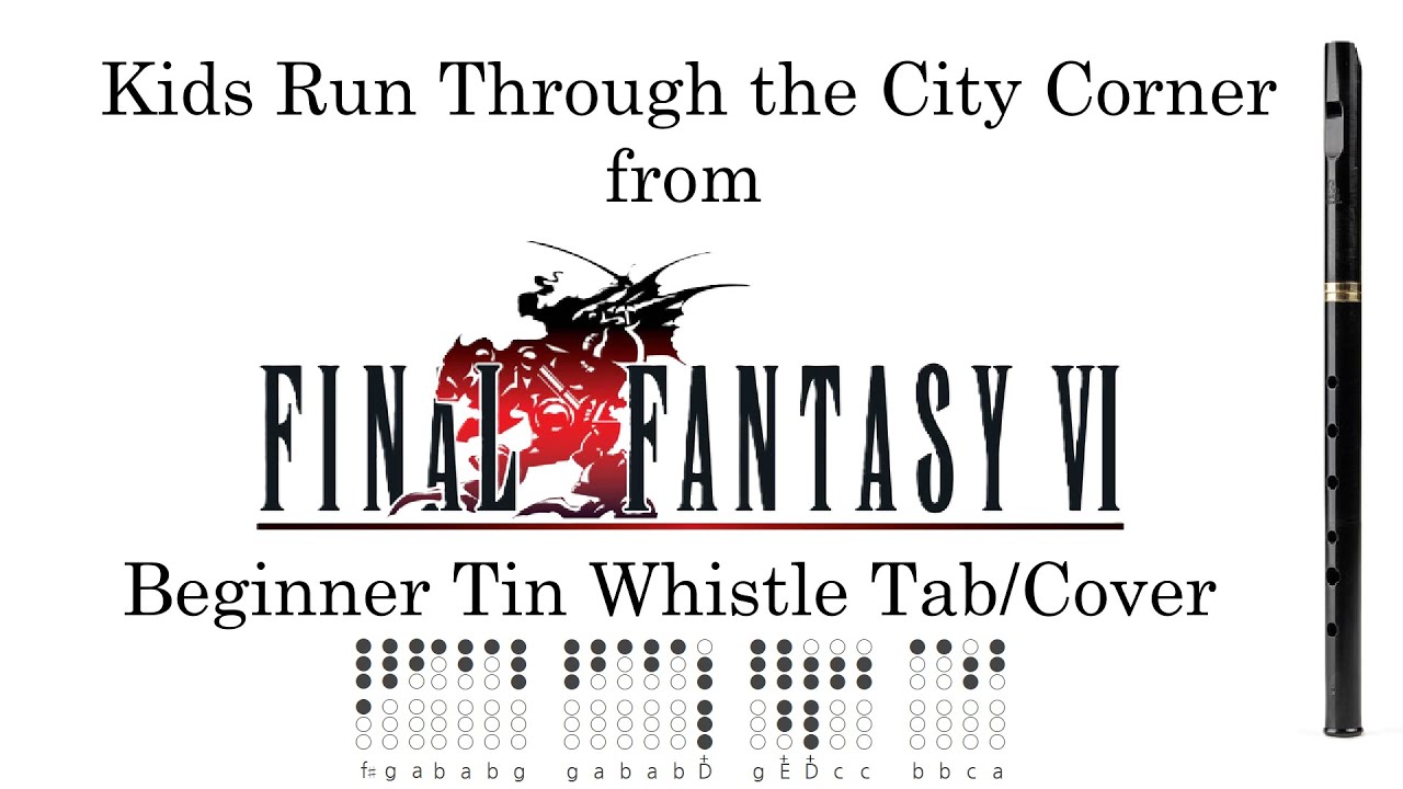 Kids Run Through the City Corner from FF6 - Easy Tin Whistle Tab/Cover