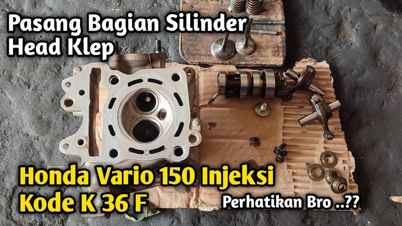 Cara Mudah Merakit Komponen Head silinder Klep Honda Matic Vario 150 Fi K36 F  Dengan Benar