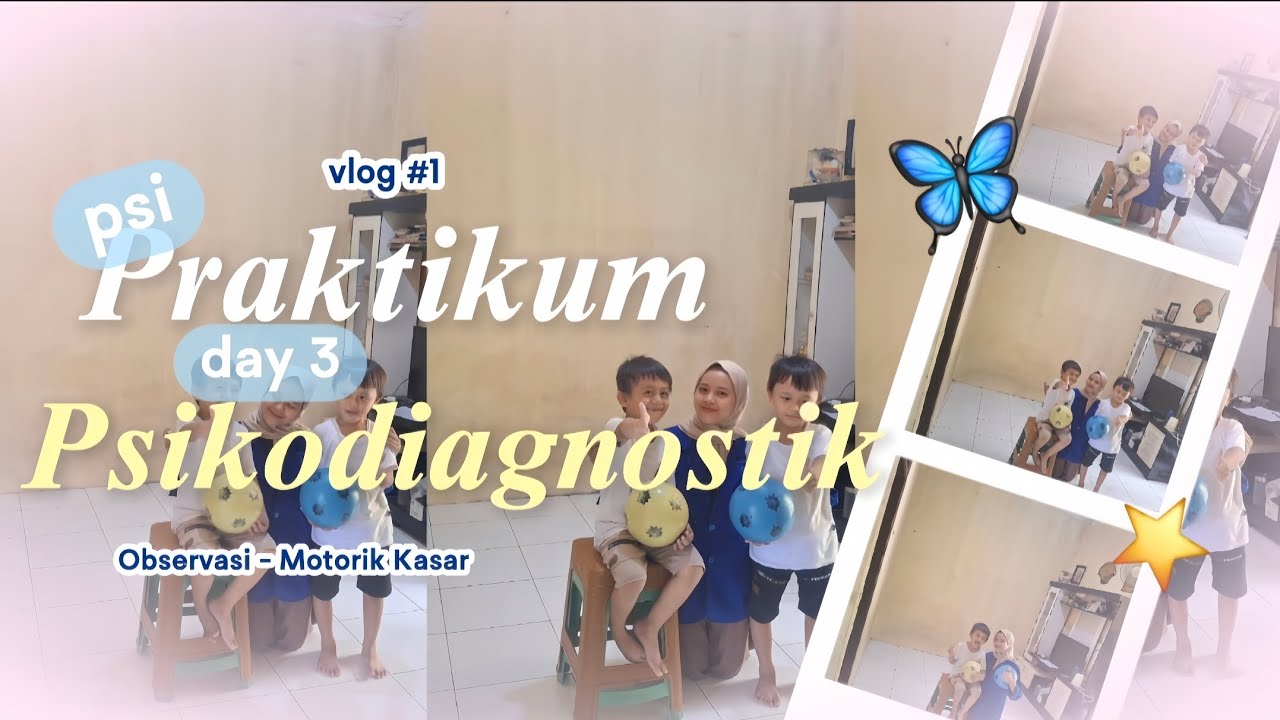 Dokumentasi Praktikum Psikodiagnostik II-Observasi Day 3