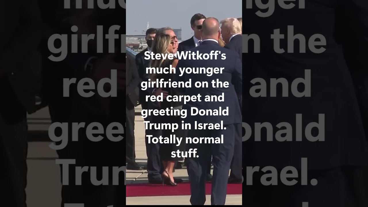 Steve Witkoff's much younger girlfriend on the red carpet and greeting Donald Trump in Israel.