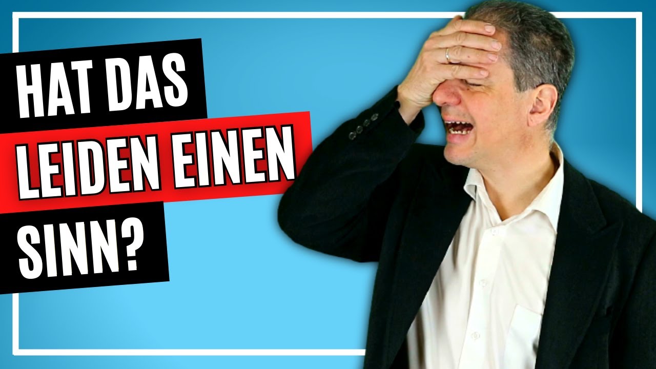 Hat das Leiden einen Sinn?