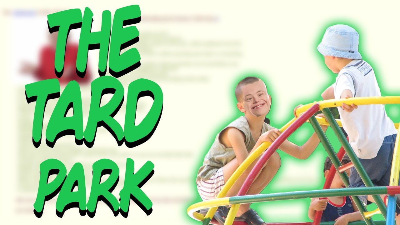 Greentext Stories- The Tard Park