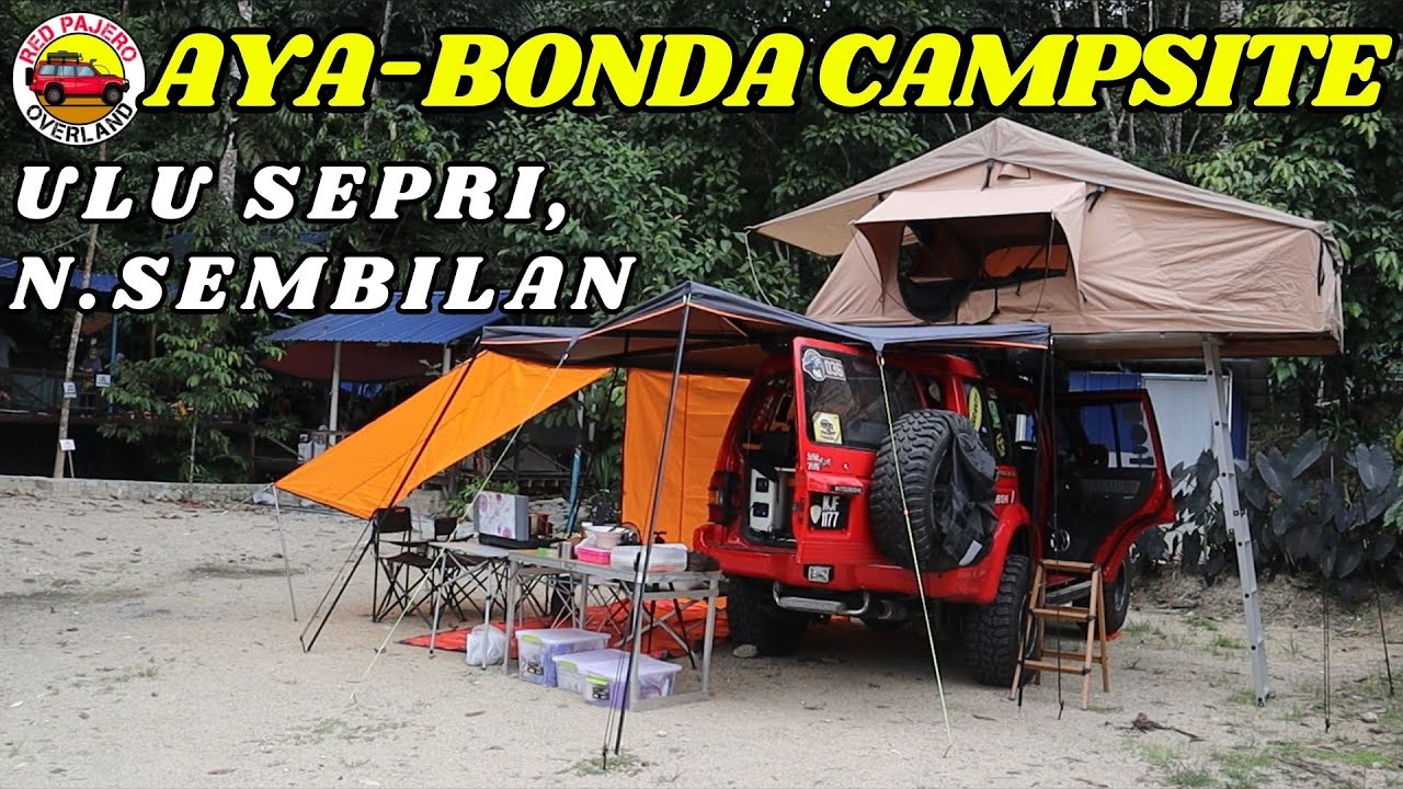 Aya Bonda Campsite | Ulu Sepri |Rembau | Negeri Sembilan | S3Ep11