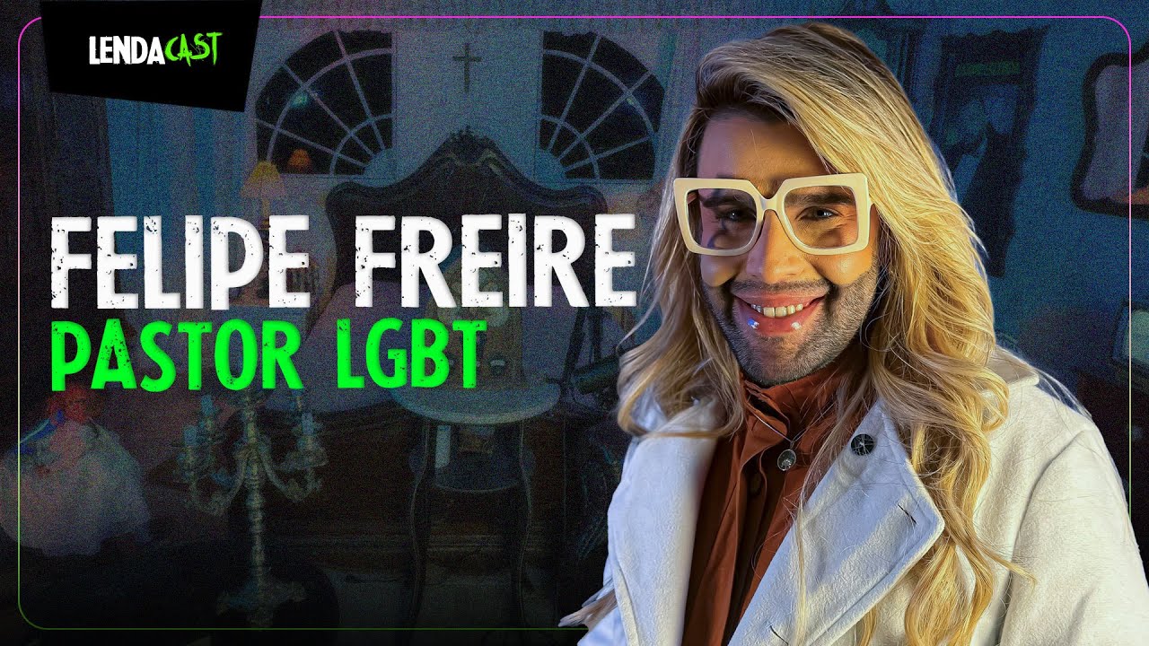 COMO É SER PASTOR EVANGÉLICO E LGBT - Felipe Freire | LendaCast #205