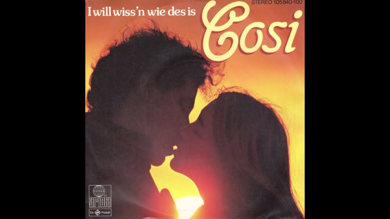 Cosi - I will wiss'n wie des is